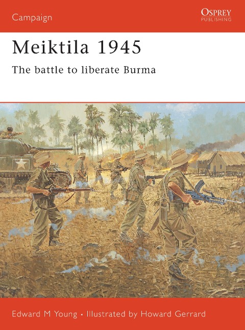 Meiktila 1945: The Battle to Liberate Burma