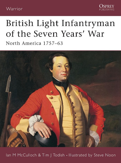 British Light Infantryman of the Seven Years War: North America 1757-63