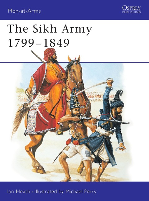 The Sikh Army 1799-1849