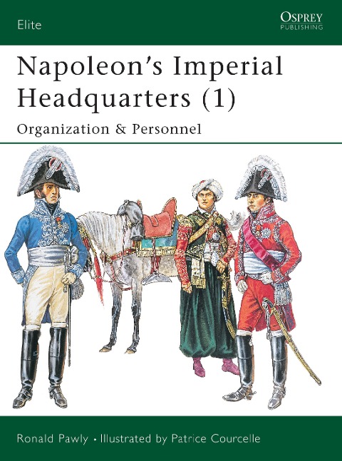 Napoleons Imperial Headquarters (1): Organization and Personnel