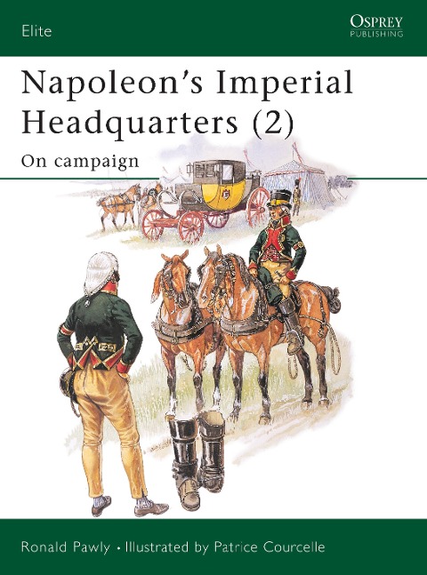 Napoleons Imperial Headquarters (2): On Campaign