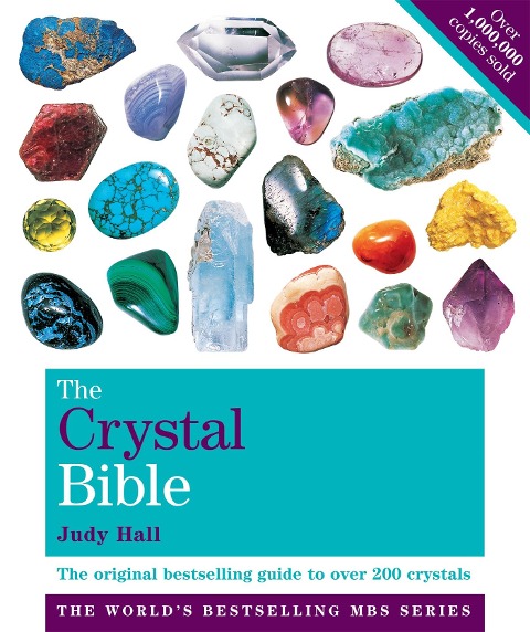 The Crystal Bible, Volume 1: The Definitive Guide to Over 200 Crystals