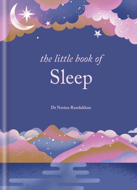 The Little Book of Sleep: The Art of Natural Sleep
