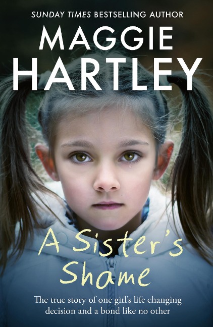 A Sisters Shame: The true story of little girls trapped in a cycle of abuse and neglect