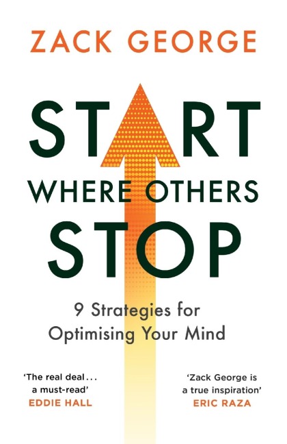 Start Where Others Stop: 9 strategies for optimising your mind from the star of BBCs Gladiators