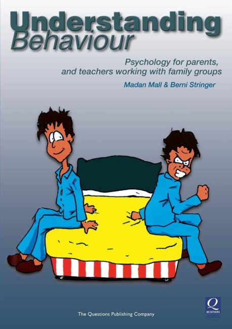 Understanding Behaviour: Psychology for Parents, and Teachers Working with Family Groups