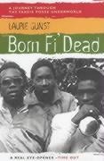 Born Fi' Dead: A Journey Through the Yardie Underworld