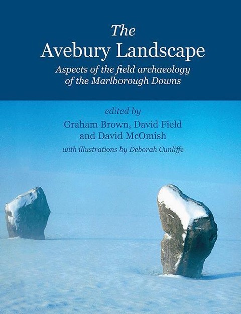 The Avebury Landscape: Aspects of the Field Archaeology of the Marlborough Downs