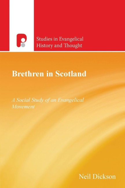 Brethren in Scotland (1838-2000): A Social Study of an Evangelical Movement