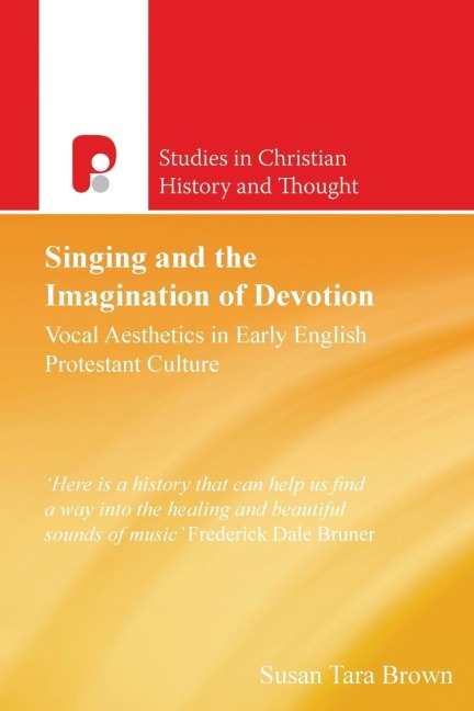 Singing and the Imagination of Devotion: Vocal Aesthetics in Early English Protestantism