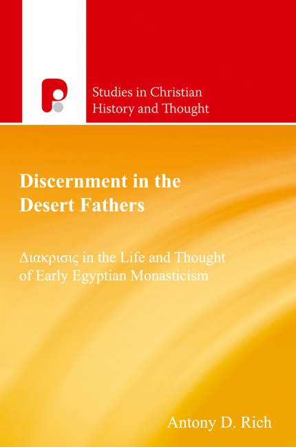 Discernment in the Desert Fathers: Diakrisis in the Life and Thought