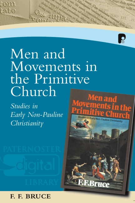 Men and Movements in the Primitive Church: Studies in Early Non-Pauline Christianity