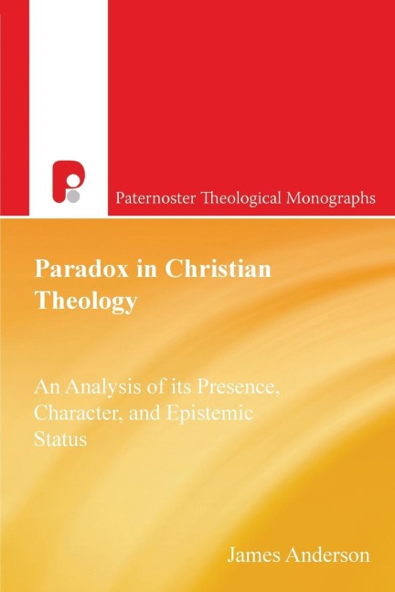 Paradox in Christian Theology: An Analysis of Its Presence, Character, and Epistemic Status