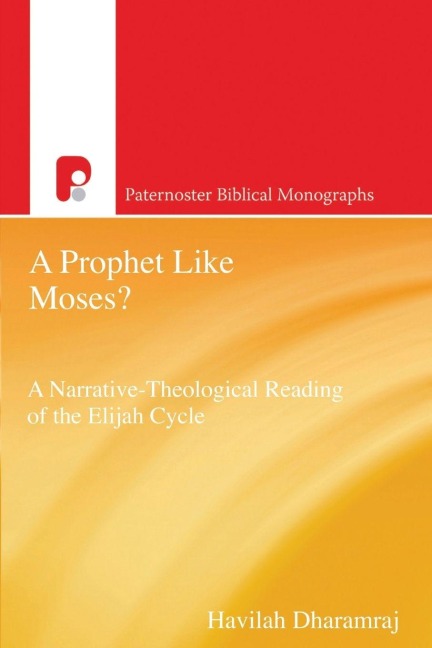 A Prophet Like Moses?: A Narrative-Theological Reading of the Elijah Cycle