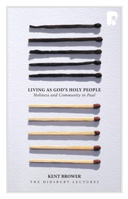 Living as Gods Holy People: Holiness and Community in Paul