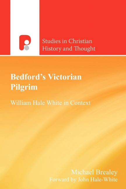 Bedfords Victorian Pilgrim: William Hale White in Context