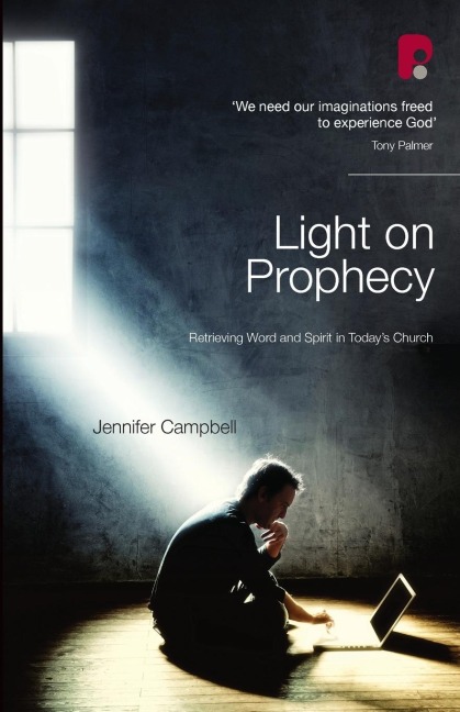 Light on Prophecy: Retrieving Word and Spirit in Todays Church