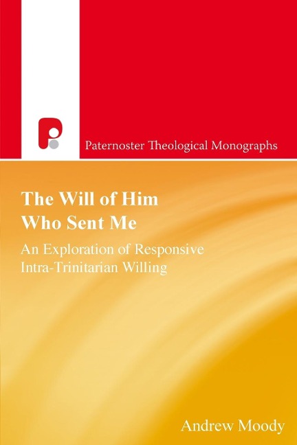 The Will of Him Who Sent Me: An Exploration of Responsive Intra-Trinitarian Willing