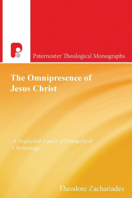 The Omnipresence of Jesus Christ: A Neglected Aspect of Evangelical Christology