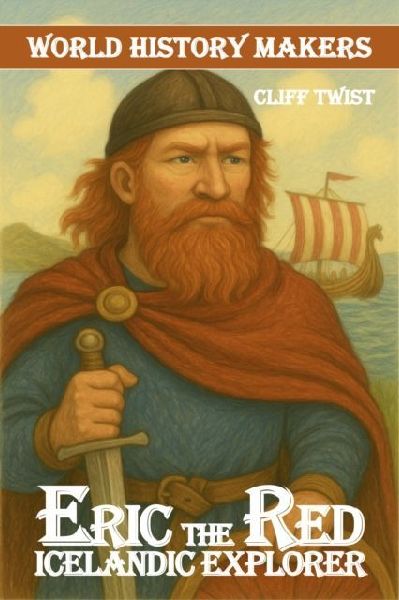 Erik the Red: Icelandic Explorer