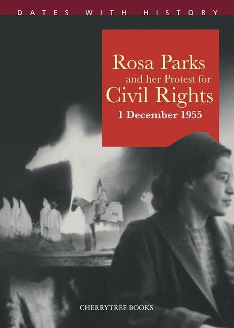 Rosa Parks and Her Protest for Civil Rights: 1 December 1955