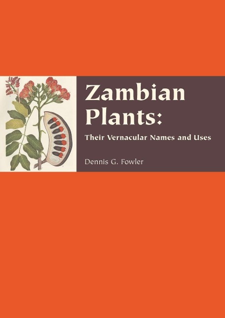 Zambian Plants: their vernacular names and uses