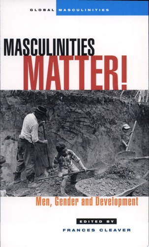 Masculinities Matter! Men, Gender and Development