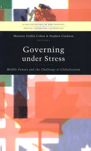 Governing Under Stress Middle Powers and the Challenge of Globalization