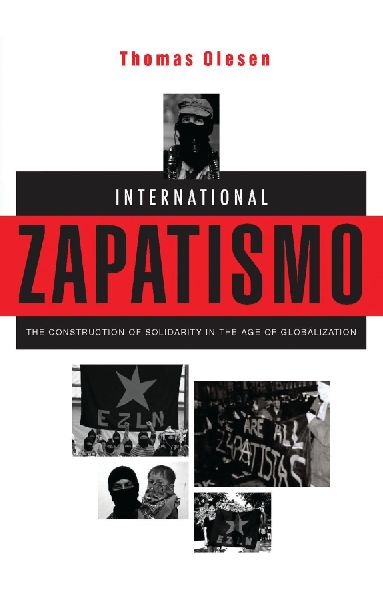 International Zapatismo: The Construction of Solidarity in the Age of Globalization
