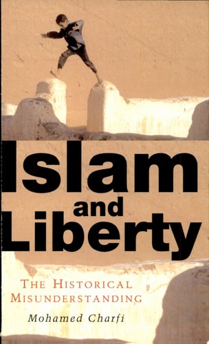 Islam and Liberty The Historical Misunderstanding