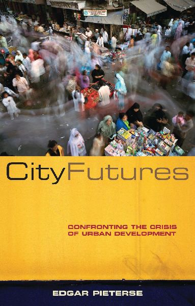 City Futures: Confronting the Crisis of Urban Development