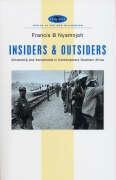 Insiders and Outsiders: Citizenship and Xenophobia in Contemporary Southern Africa
