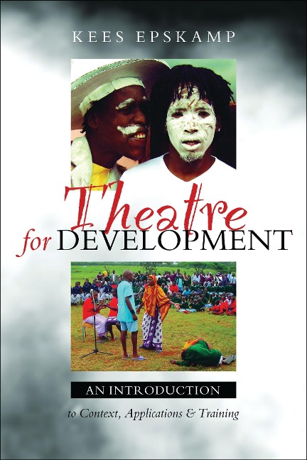 Theatre for Development: An Introduction to Context, Applications and Training