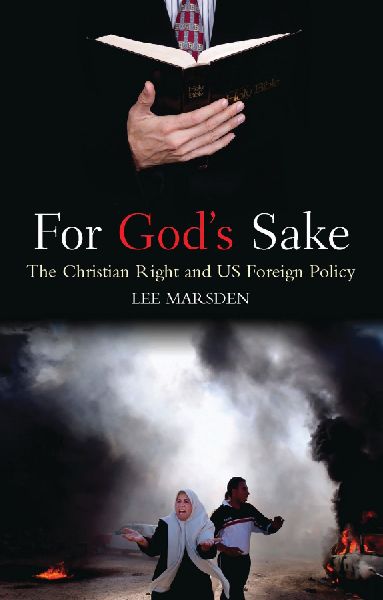 For Gods Sake: The Christian Right and US Foreign Policy