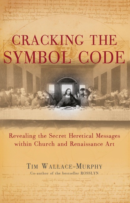 Cracking the Symbol Code: The Heretical Message Within Church and Renaissance Art