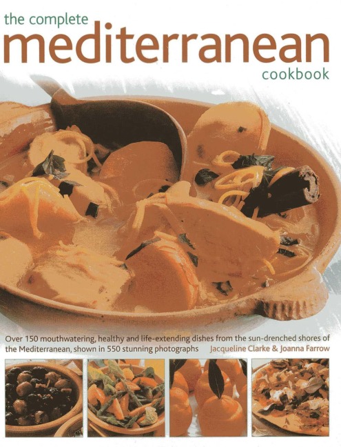 The 150 Mediterranean Recipes: Delicious, Vibrant and Healthy Cooking Shown Step by Step in 550 Stunning Photographs