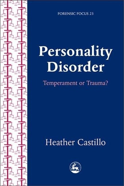 Personality Disorder: Temperament or Trauma?: An Account of an Emancipatory Research Study Carried Out by Service Users Diagnosed with Perso