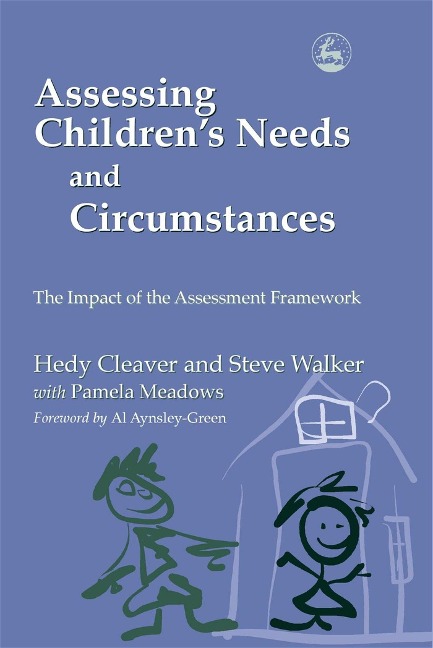 Assessing Childrens Needs and Circumstances: The Impact of the Assessment Framework