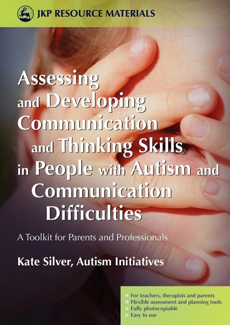Assessing and Developing Communication and Thinking Skills in People with Autism and Communication Difficulties: A Toolkit for Parents and Professiona