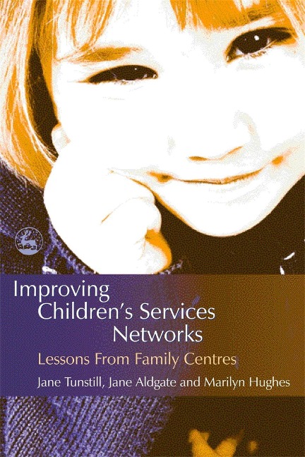 Improving Childrens Services Networks: Lessons from Family Centres
