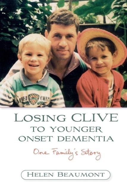 Losing Clive to Younger Onset Dementia: One Familys Story