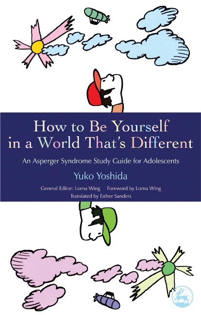 How to Be Yourself in a World Thats Different: An Asperger Syndrome Study Guide for Adolescents
