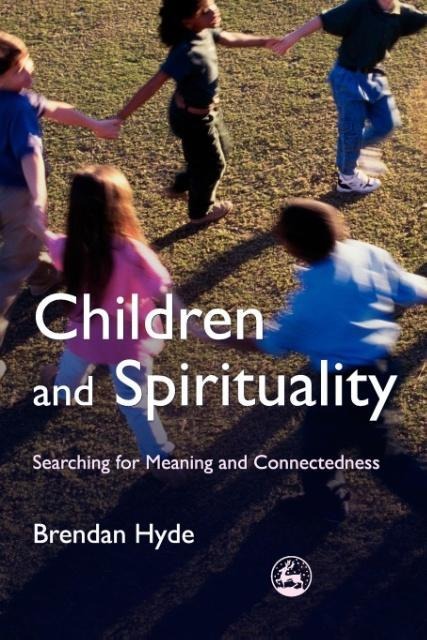 Children and Spirituality: Searching for Meaning and Connectedness