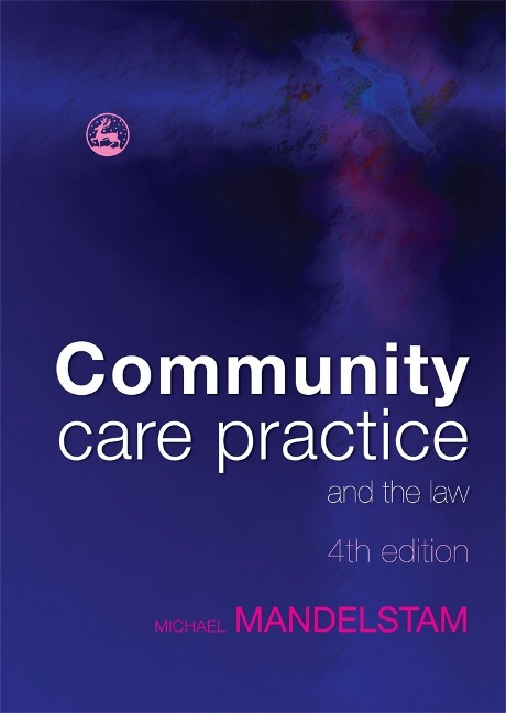Community Care Practice and the Law: Fourth Edition