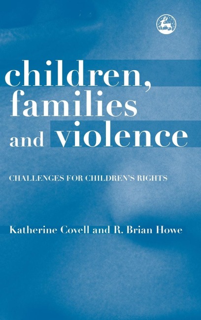 Children, Families and Violence: Challenges for Childrens Rights