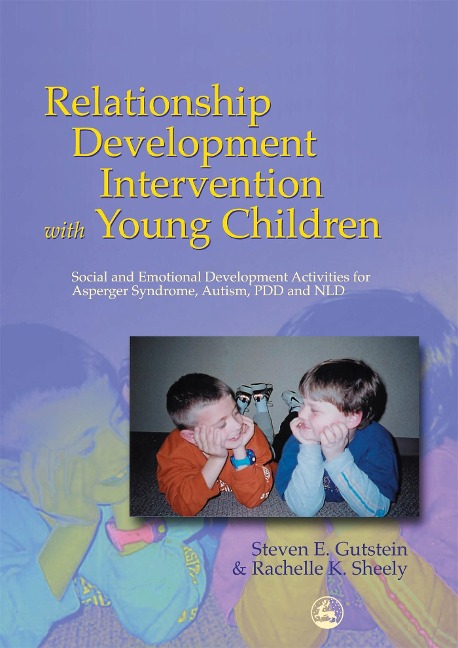 Relationship Development Intervention with Young Children: Social and Emotional Development Activities for Asperger Syndrome, Autism, Pdd and Nld