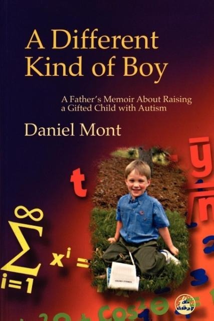 Different Kind of Boy: A Fathers Memoir about Raising a Gifted Child with Autism