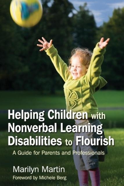 Helping Children with Nonverbal Learning Disabilities to Flourish: A Guide for Parents and Professionals