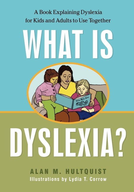 What Is Dyslexia?: A Book Explaining Dyslexia for Kids and Adults to Use Together