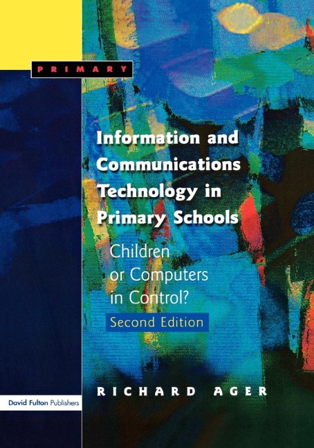 Information and Communications Technology in Primary Schools: Children or Computers in Control?